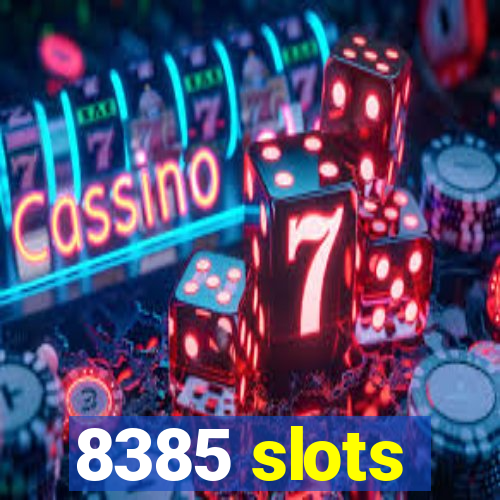 8385 slots